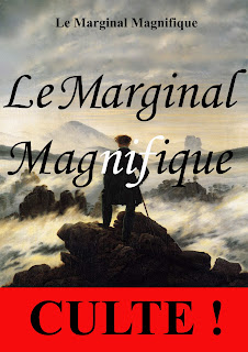 http://www.lemarginalmagnifique.com/2009/04/le-marginal-magnifique.html