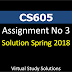 CS605 Assignment No 3 Solution Spring 2018