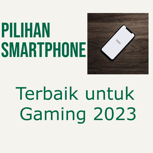Pilihan Smartphone Terbaik untuk Gaming 2023