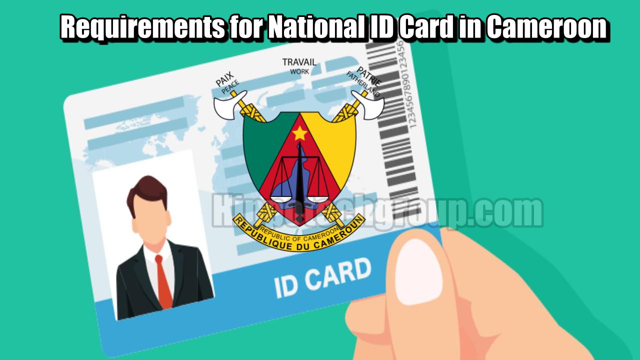 Requirements for National ID Card in Cameroon