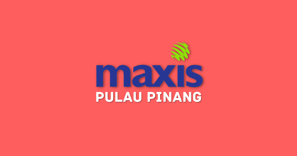 Maxis Centre Negeri Pulau Pinang