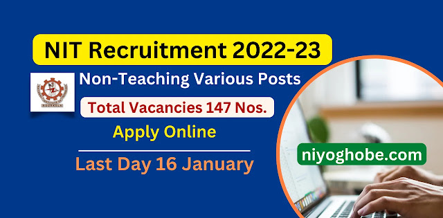 NIT Recruitment 2022-23: Non-Teaching 147 Posts, Apply Online - Niyog Hobe