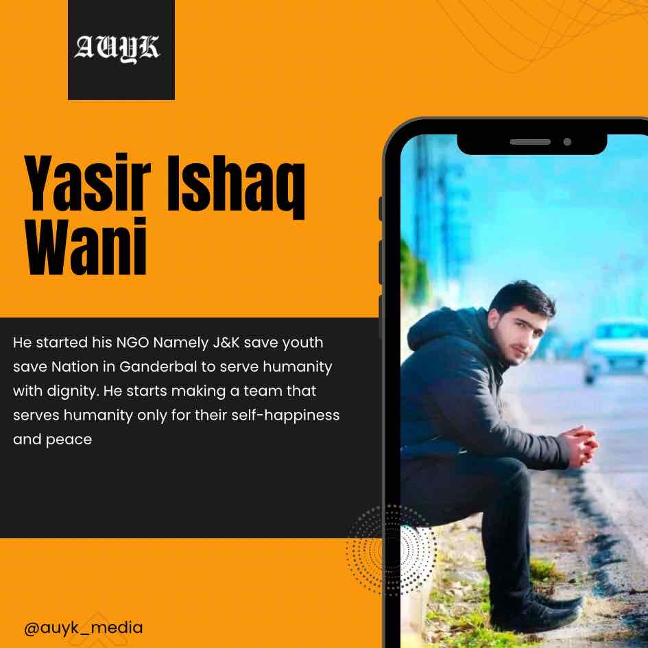 Yasir Ishaq Wani - A Youngest Noted Social Activist who devotes his Teenage for the betterment of societyYasir Ishaq Wani - A Youngest Noted Social Activist who devotes his Teenage for the betterment of society