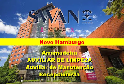 Swan Hotéis abre vagas para Auxiliar de Limpeza, Arrumadeiras, Recepcionista e outros em Novo Hamburgo