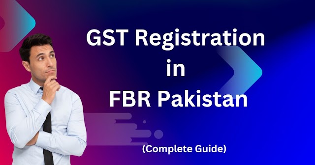 GST Registration in FBR Pakistan