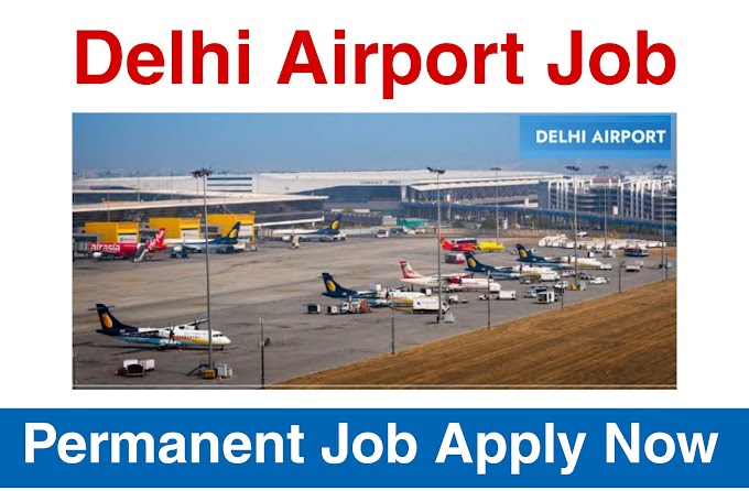 Delhi Airport Recruitment 2023 Apply online for multiple posts