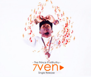 (Afro Music) The Prince ft Mthuthu - 7ven (Original 2016 Mix) (2016) 
