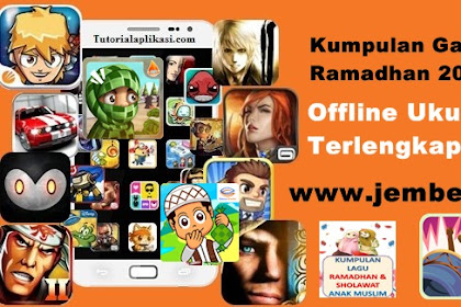 Kumpulan Game Android Ramadhan 2017 APK Offline Ukuran Kecil Terlengkap Terbaru (Spesial Ramadhan) Gratis