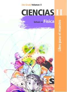 Libro de Telesecundaria Ciencias II Énfasis en Física  Segundo grado Volumen II Libro para el Maestro 2016-2017