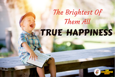 True Happiness | Enjoyment | happiness definition | happiness quotes about life