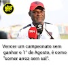 Vencer um campeonato sem ganhar o 1° de Agosto, é como "comer arroz sem sal"