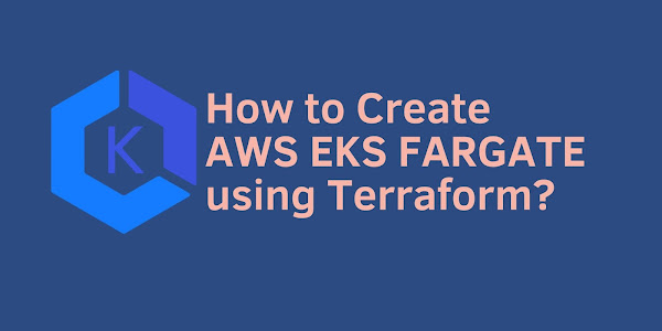 Create AWS EKS Fargate Cluster using Terraform Easily