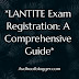 LANTITE Exam Registration: A Comprehensive Guide