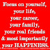 Focus on yourself, your life, your career, your family, your real friends & most importantly your HAPPINESS.