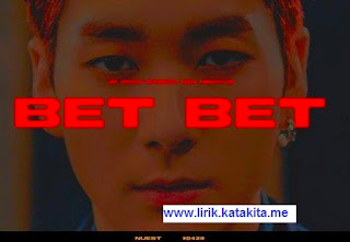 Lirik lagu NUEST - BET BET beserta arti bahasa indonesia