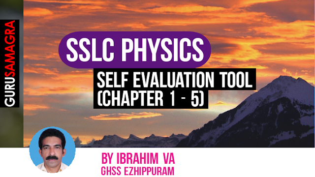 SSLC PHYSICS - SELF EVALUATION TOOL (CHAPTER 1 - 5)