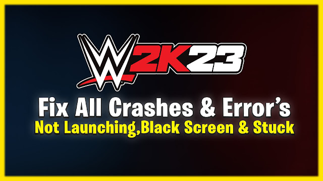 WWE 2K23 Fix All Crashes & Errors,fix WWE 2K23,WWE 2K23 fix,WWE 2K23 fix codex64.dll,codex64.dll wwe2k23,WWE 2K23 Unable To Communicate With the Server at This Time,fix wwe 2k23 unable to online error,WWE 2K23 The GPU is not responding to any more commands,GRAPHICS_DEVICE_REMOVED,FIX WWE2K23 Slow motion,WWE 2k23 not opening 2023,WWE 2k23 not launching pc,WWE 2k23 not launching windows 11,how to fix WWE 2k23 not opening,wwe 2k22 crashing at startup,fix error