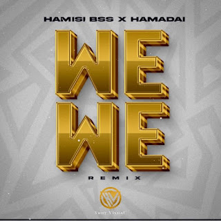 AUDIO Hamis Bss Ft Hamadai – Wewe Rmx Mp3 Download