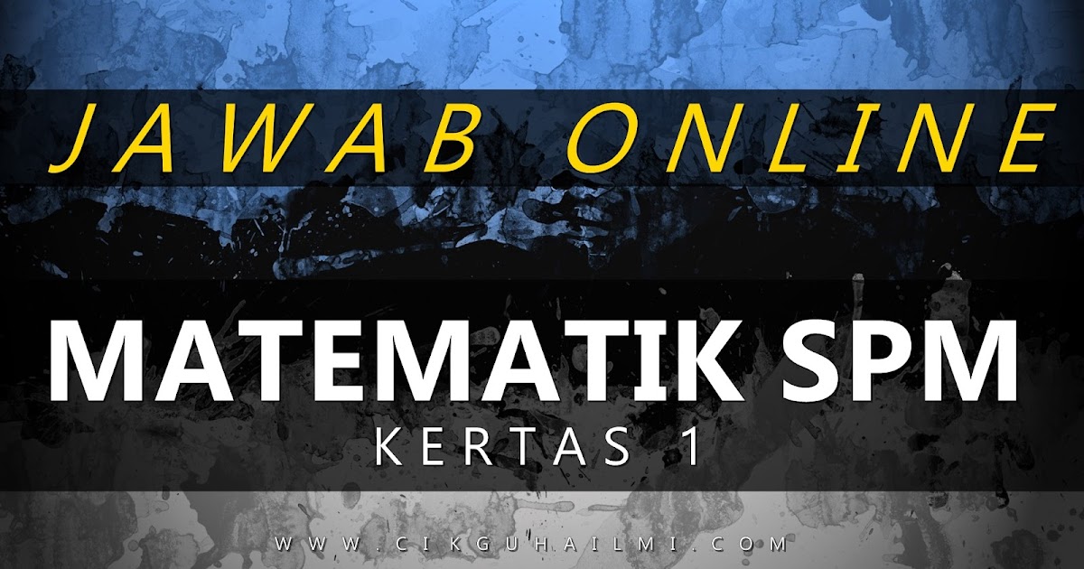 Google Form : Jawab Online 10 Set Soalan Matematik SPM 