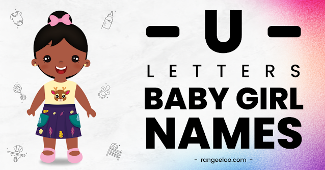 baby girl names from u, baby girl names, girl names from u, baby girl names of u, girl names of u, u letter girl names, girl names from letter u, u baby names, u girl names, baby girl names 2023, girl names from u 2023, latest baby girl names, new girl names from u, unique girl names from u, best girl names from u, best baby girl names