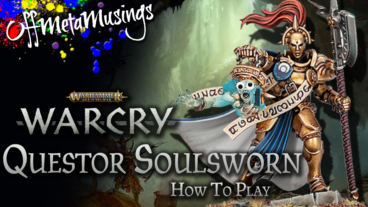 Slay Mighty Beasts and Win Games! Questor Soulsworn in Warcry - Off Meta  Musings