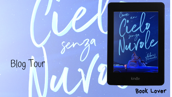 [Blog Tour] Come un cielo senza nuvole Debora Ferraiuolo