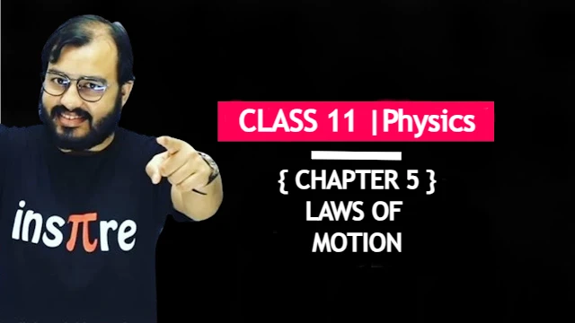 Class 11 Physics Chapter 5 Laws Of Motion Handwritten Physics Wallah Pdf Notes