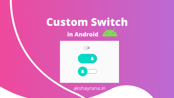 Custom Switch in Android