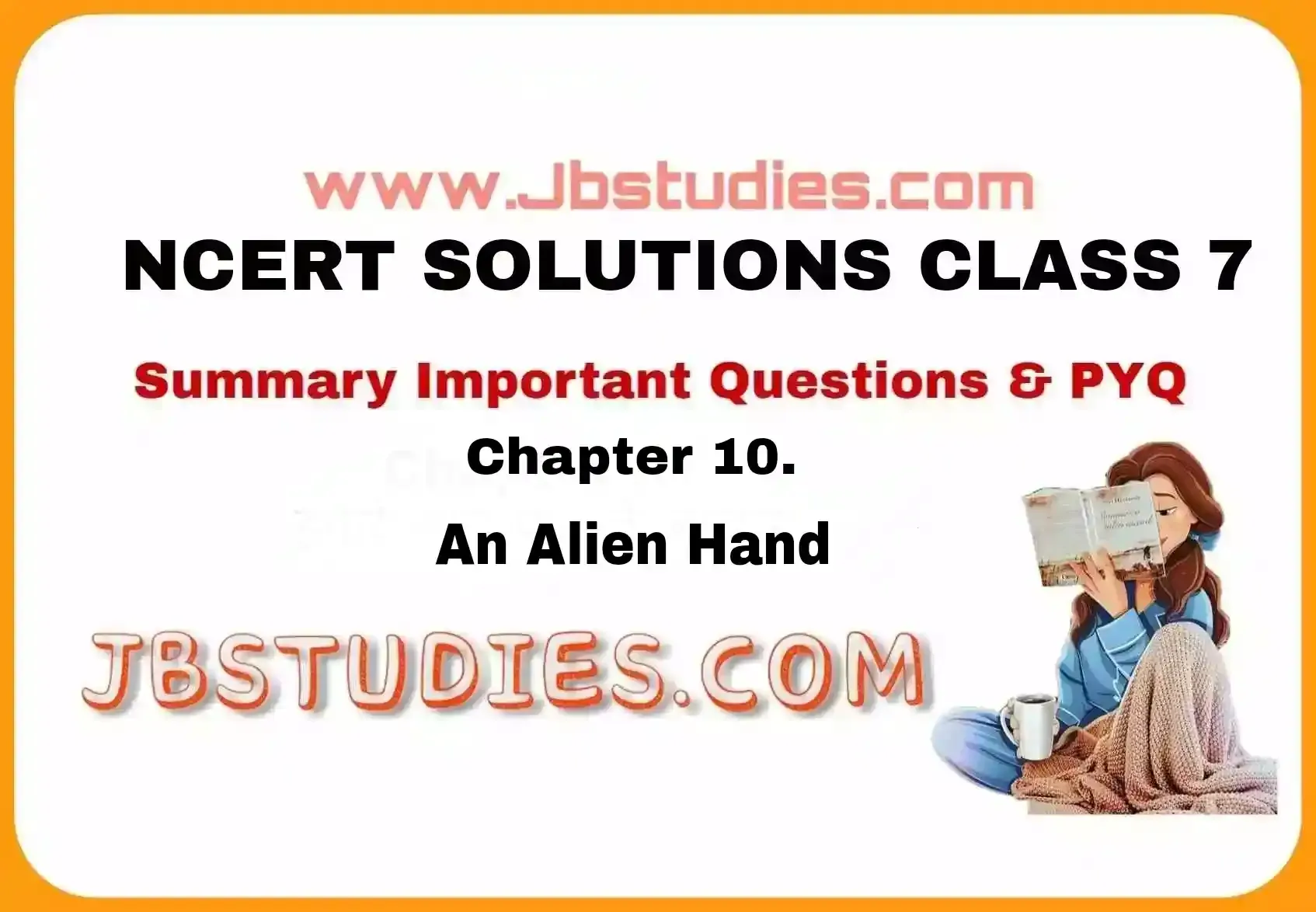 Solutions Class 7 An Alien Hand Chapter-10 (An Alien Hand)