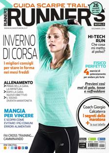 Runner's World - Dicembre 2014 | ISSN 1827-2045 | TRUE PDF | Mensile | Sport | Running | Salute | Benessere | Fitness
Runner's World è la più importante rivista internazionale dedicata a chi ama il running. Il magazine che spiega come migliorare la forma fisica e il benessere del corpo attraverso il movimento, la corsa. Parla al popolo dei runners di ogni livello, dal principiante a chi già pratica la corsa con passione e convinzione. Non punta al che cosa fare ma al come farlo. Come allenarsi, come diventare più veloci, come stare in forma, mangiare sano, vivere più a lungo felici e con nuove insospettabili energie. Runner's World è il migliore strumento per stare bene e fare bene qualsiasi altro sport e qualsiasi altra cosa nella vita.