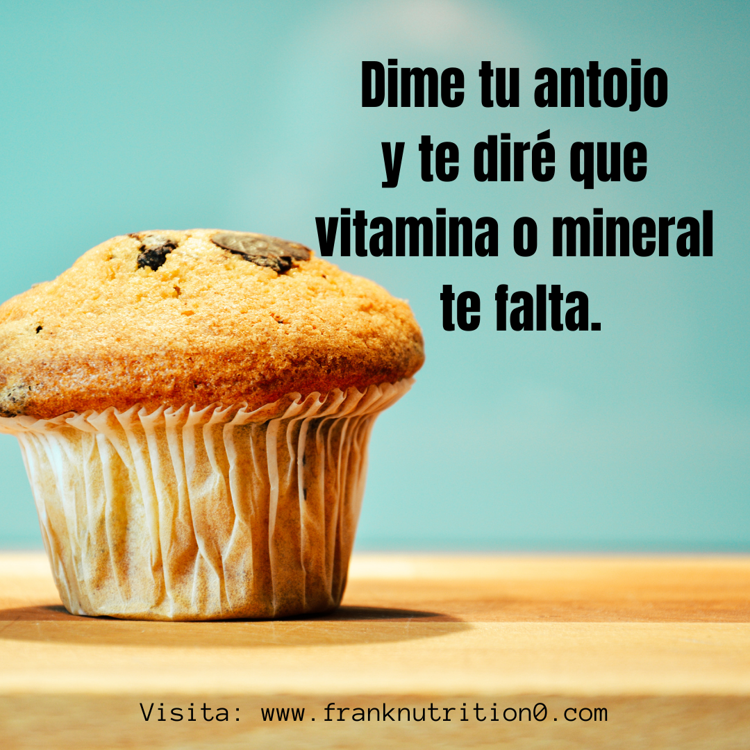 Dime tu antojo y te diré que vitamina o mineral te falta.