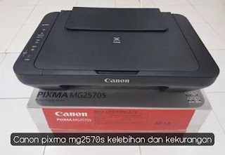 Canon Pixma MG2570S Kelebihan dan Kekurangan