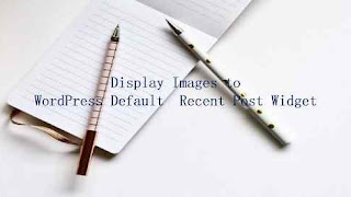 How To Display Images In Default Wordpress Recent Post