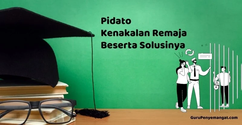 Pidato Kenakalan Remaja Beserta Solusinya