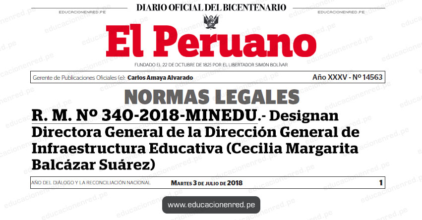 R. M. Nº 340-2018-MINEDU - Designan Directora General de la Dirección General de Infraestructura Educativa (Cecilia Margarita Balcázar Suárez) www.minedu.gob.pe