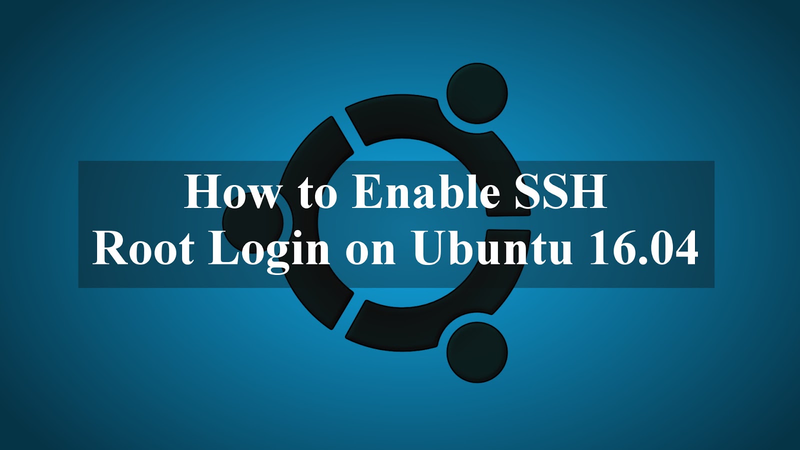 How to Install OpenSSH Server in Ubuntu 16.04 