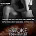 Book Blitz - Excerpt & Giveaway - Smoke by Eden Butler