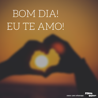 Bom dia eu te amo