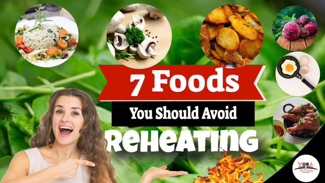 7 Foods You Should Not Be Reheating and Eaten Second Time