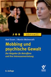 Mobbing und psychische Gewalt: Der Ratgeber für Betroffene und ihre Interessenvertretung (Job aktuell)