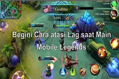 Begini Cara atasi Lag saat Main Mobile Legends