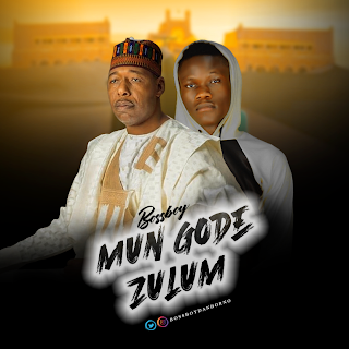 [Video + Music ] Bossboy -Mun Gode Zulum (M&M By JP) 