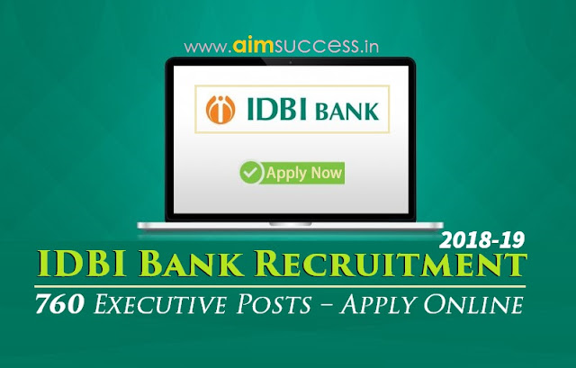 IDBI Bank Recruitment 2018-19: 760 Executive Posts – Apply Online 