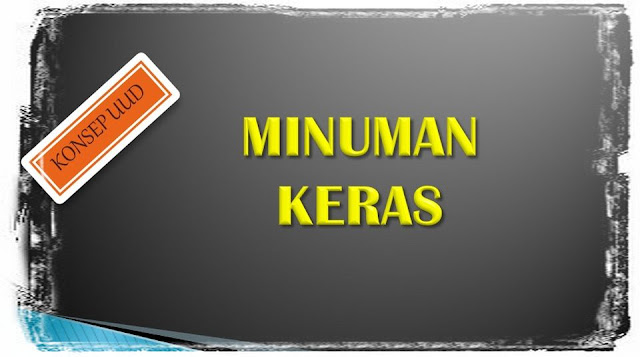 Konsep UUD - Minuman Keras