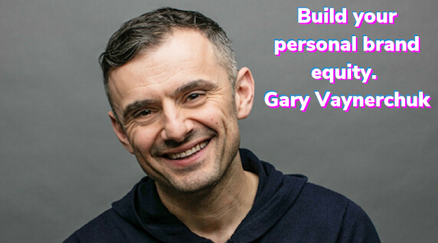 Align personal brand. Build your personal brand equity. Gary Vaynerchuk image-aftermarq.com