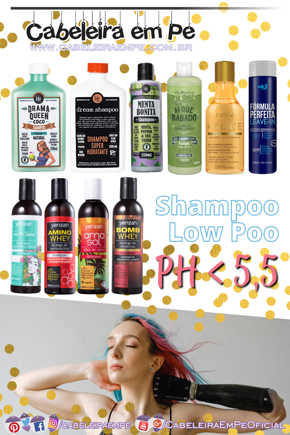 Shampoo liberado para Low Poo com pH inferior a 5,5 (Lola Cosmetics, Vita Seiva, Inoar, Widi Care e Yenzah)