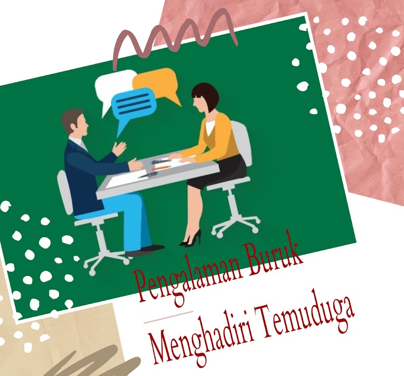 Pengalaman Buruk Menghadiri Temuduga