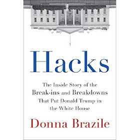 Hacks: The Inside Story of the Break-ins and Breakdowns That Put Donald Trump in the White House - Front Cover