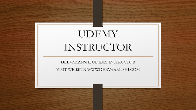 UDEMY INTRODUCTION -DEEVAAANSHI UDEMY INSTRUCTOR