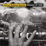 Joshua Redman Quartet, Passage of Time